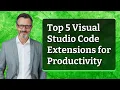 Top 5 Visual Studio Code Extensions for Productivity