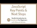 JavaScript Key Points and Next Steps Clip 17 Gentle Introduction to JavaScript