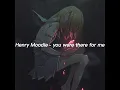 Download Lagu Henry Moodie - you were there for me (sped up)