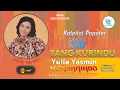Download Lagu YULIA YASMIN - KAU YANG KURINDU | Koleksi Populer#mandarindo