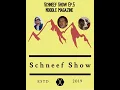 Schneef Show Ep 5 Noodle Magazine