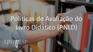 Fundamentos e Práticas no Ensino de História - Políticas de Avaliação do Livro Didático (PNLD)