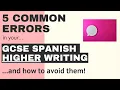5 COMMON ERRORS IN YOUR GCSE SPANISH WRITING AND HOW TO AVOID THEM HIGHER