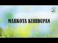 Download Lagu MAHKOTA KEHIDUPAN (Lirik) - NDC Worship