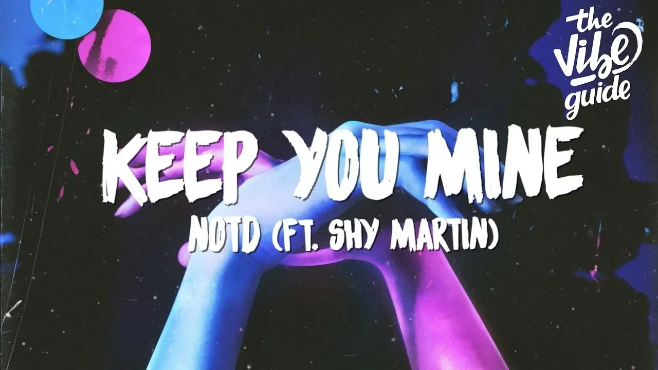 NOTD - Keep You Mine (Lyrics) ft. SHY Martin