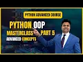 Python OOP Masterclass Part 5 Learn Advanced Concepts with Step-by-Step Tutorials