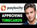 HOW TO APPROVE TIMECARDS IN PAYLOCITY 2025 FULL GUIDE