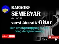 Download Lagu SEMEBYAR Karaoke versi Akustik