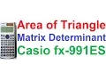 Area of Triangle by Matrix Determinant Given Vertices on Casio fx-991ES Scientific Calculator