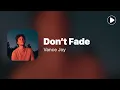 Don't Fade - Vance Joy (Lyrics)