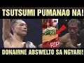 Lagu Tsutsumi PUMANA0 Na! Donaire ABSWELTO sa NANGYARI!