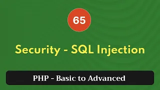 65 Security - SQL Injection PHP Tutorial Basic to Advanced PHP 8 2