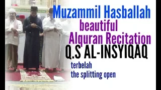Download MUZAMMIL HASBALLAH, Beautiful Recitation Q.S Al-Insyiqaq (Terbelah), Subtitle (english \u0026  indonesia) MP3