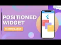 Positioned Widget Flutter Widget Tutorial