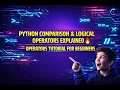 Python Comparison Logical Operators Explained Operators Tutorial for Beginners