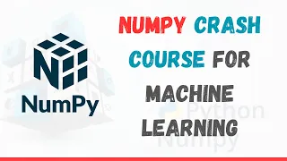NumPy Crash Course for Machine Learning Arrays Indexing Operations and More