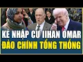 MAN HAI KICH CHINH TRI DINH CAO CUA KE NHAP CU HAO DANH ILHAN OMAR DOI DUOI TONG THONG ROI KHOI MY