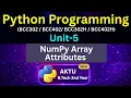 U5L17 NumPy Array Attributes in Python AKTU BTech 2nd Year Unit-5 BCC302 BCC402 Eduglue