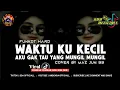 Download Lagu Funkot Hard - Waktu Ku Kecil V2 Tembak Dor || Bay Maz Jun 99