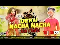 Download Lagu Dekh Nache Nache Jachi kulhitai || Purulia song || Dj ADX