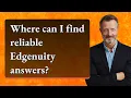 Where can I find reliable Edgenuity answers
