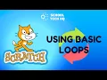 Scratch Basics Using Basic Loops