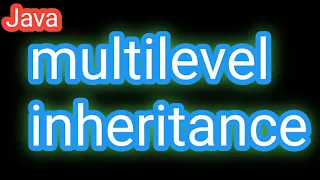 Multilevel Inheritance in Java
