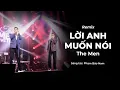 Download Lagu THE MEN OFFICIAL | LỜI ANH MUỐN NÓI REMIX (LIVETOUR CẢM XÚC TRỞ LẠI 2025)