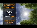 How To Create Day Noon Lighting In Unity URP Tutorial Unity 6 Realistic Lighting