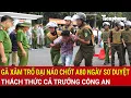 Download Lagu Thời sự sáng 30/8: Gã xăm trổ đại náo chốt A80, gây gổ với các chiến sĩ thách thức cả Trưởng Công an