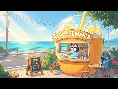 Bluey & Stitch Summer Lemonade Stand Chill 🍋 Gentle Lofi Beats for Study & Work ☀️ Seaside Café Day