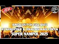Download Lagu DJ KESEPIAN X JIKALAU KAU CINTA JUNGLE DUTCH FULL BASS SUPER NAMPOL 2025