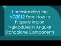 Understanding the NG2012 Error How to Properly Import NgModules in Angular Standalone Components