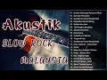 Download Lagu AKUSTIK SLOW ROCK MALAYSIA 90AN TERBAIK - PALING ENAK DIDENGAR