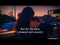 Download Lagu Bol Do Na Zara [Slowed + Reverb] Armaan Malik | Bollywood hindi lofi song #lofi #viral #trending