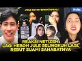 REAKSI NETIZEN LAGI HEBOH JULE SELINGKUH LAGI, REBUT SUAMI SAHABATNYA ASAL MALAYSIA
