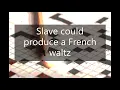 Slave could produce a French waltz - Crossword