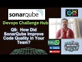 DevSecOps Q9 How Did SonarQube Improve Code Quality in Your Team