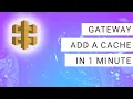 API Gateway How to quickly create a cache