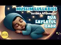 Download Lagu 💤 Muslim Lullabies | ALLAHUMMA INNAKA AFUWWUN | Dua Laylatul Qadr | Ramadan Dhikr For Kids To Sleep