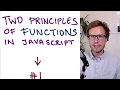 Two Key Principles of Functions in JavaScript