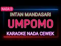 Download Lagu UMPOMO - Karaoke Nada Wanita - Intan Mandasari