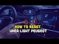 Lagu How To Reset Urea Light Peugeot?