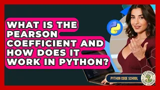 What Is The Pearson Coefficient And How Does It Work In Python - Python Code School