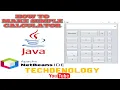 Creating a Calculator in Java Using Netbeans Tec enology