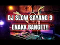 Download Lagu DJ REMIX SLOW SAYANG 9 (FULL BASS)