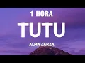 Download Lagu [1 HORA] Alma Zarza - Tutu (Letra/Lyrics)
