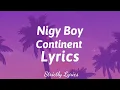 Download Lagu Nigy Boy - Continent Lyrics (Dutty Money Riddim) | Strictly Lyrics