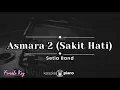 Download Lagu Asmara 2 (Sakit Hati) - Setia Band (KARAOKE PIANO - FEMALE KEY)