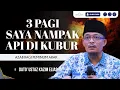 Lagu 3 Pagi Saya Nampak Api Di Kubur, Itulah Azab Bagi Peminum Arak | Dato' Ustaz Kazim Elias